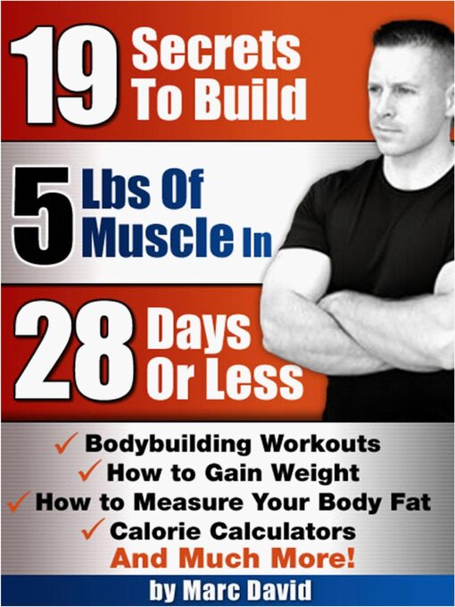 Title details for 19 Secrets to Build 5 Pounds of Muscle In 28 Days Or Less by Marc David - Available